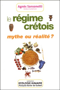 Agnès Sansonetti - Le régime crétois, mythe ou réalité ?.