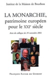  Anonyme - La Monarchie, Patrimoine Europeen Pour Le Xxieme Siecle. Actes Du Colloque Du 24 Novembre 2001.