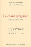 Paul Guicheteau - Le chant grégorien, chant sublime.