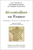 Frédéric Rouvillois - Décentraliser en France - Idéologies, histoire et prospective, Colloque du CENTRE, Caen, 28 et 29 novembre 2002.