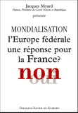 Jacques Myard - Mondialisation : L'Europe fédérale une réponse pour la France ? Non.