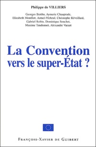 Philippe de Villiers - La Convention vers le super-Etat - Actes du colloque du 22 février 2003 organisé par les députés MPF au Parlement européen.
