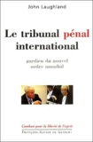 John Laughland - Le tribunal pénal international - Gardien du nouvel ordre mondial.