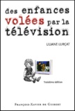 Liliane Lurçat - Des enfances volées par la télévision - Le temps prisonnier.