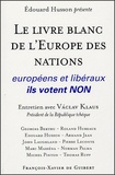 Edouard Husson - Le livre blanc de l'Europe des nations - Européens et libéraux, ils votent NON.