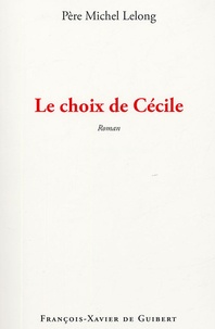 Michel Lelong - Le choix de Cécile.