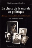 Michèle Ansart-Dourlen - Le choix de la morale en politique - Le rôle des personnalités dans la Résistance.