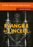 Antoine Legrand - La fiche anthropométrique de Jésus - Evangile et linceul.