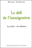 Maxime Tandonnet - Le défi de l'immigration - La vérité - Les solutions.