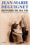 Jean-Marie Déguignet - Histoire de ma vie - Texte intégral des Mémoires d'un paysan bas-breton.