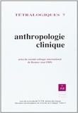 Jean Gagnepain et Jean-Yves Urien - Tétralogiques N° 7 : Anthropologie clinique.