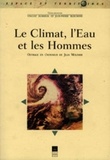 Jean-Pierre Marchand et Vincent Dubreuil - Le climat, l'eau et les hommes - Ouvrage en l'honneur de Jean Mounier.