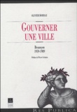 Olivier Borraz - Gouverner une ville - Besançon 1959-1989.