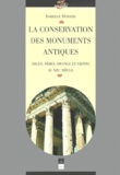 Isabelle Durand - La Conservation Des Monuments Antiques. Arles, Nimes, Orange Et Vienne Au Xixeme Siecle.