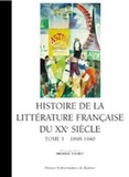 Michèle Touret - Histoire de la littérature française du XXe siècle. - Tome 1, 1898-1940.
