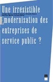 Yves Collec - Une Irresistible Mosernisation Des Entreprises De Service Public.