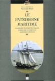  Peron - Le Patrimoine Maritime. Construire, Transmettre, Utiliser, Symboliser Les Heritages Maritimes Europeens.