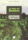 Annie Antoine - Le pays de Rennes : histoires et identités.