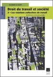 Jacques Le Goff - Droit Du Travail Et Societe. Tome 2, Les Relations Collectives De Travail.