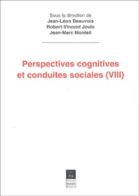 Jean-Marc Monteil et Robert-Vincent Joule - Perspectives Cognitives Et Conduite Sociales. Tome 8.