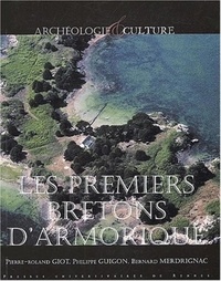 Pierre-Roland Giot et Philippe Guigon - Les premiers Bretons d'Armorique.