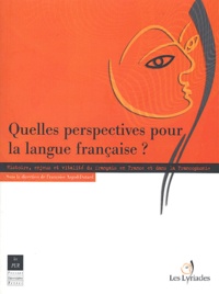 Françoise Argod-Dutard - Quelles perspectives pour la langue française ? - Histoire, enjeux et vitalité du français en France et dans la Francophonie.