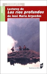 Marie-Madeleine Gladieu et Françoise Aubès - Lectures de Los Rios profundos de José Maria Arguedas.