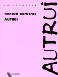 Renaud Barbaras - Autrui.