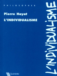Pierre Hayat - L'individualisme.