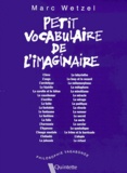 Marc Wetzel - Petit vocabulaire de l'imaginaire.