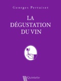 Georges Pertuiset - La Degustation Du Vin.