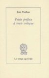 Jean Paulhan - Petite Preface A Toute Critique.