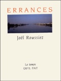 Joël Roussiez - Errances Avec Un Coffre Bleu Et Deux Oiseaux.