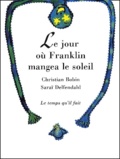Christian Bobin - Le Jour Ou Franklin Mangea Le Soleil.