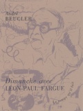 André Beucler - Dimanche Avec Leon-Paul Fargue.