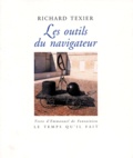 Emmanuel de Fontainieu et Richard Texier - Richard Texier, "Les outils du navigateur".