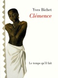 Yves Bichet - Clémence - Poèmes et proses.