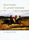 Pascal Commère - Le Grand Tournant.
