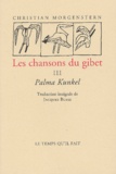 Christian Morgenstern - Les Chansons Du Gibet. Tome 3, Palma Kunkel.