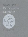 Rodolphe Töpffer - De La Plaque Daguerre. A Propos Des Excursions Daguerriennes.