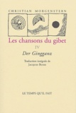 Christian Morgenstern - Les chansons du gibet : Der Gingganz - Tome 4.