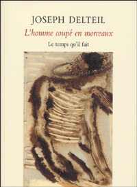 Joseph Delteil - L'homme coupé en morceaux - Soixante-huit chroniques (1923-1933).