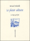 Bernard Delvaille - Le plaisir solitaire.