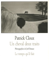 Patrick Cloux - Un cheval deux traits.