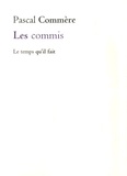 Pascal Commère - Les commis.