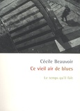 Cécile Beauvoir - Ce vieil air de blues - Le temps qu'il fait.