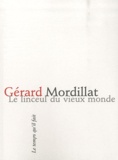 Gérard Mordillat - Le linceul du vieux monde.