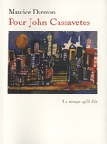 Maurice Darmon - Pour John Cassavetes.