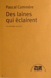 Pascal Commère - Des laines qui éclairent - Une anthologie, 1978-2009.