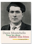 Denis Montebello - Tous les deux comme trois frères.